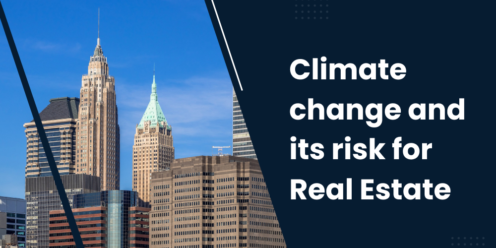 Climate change and its risk for Real Estate
