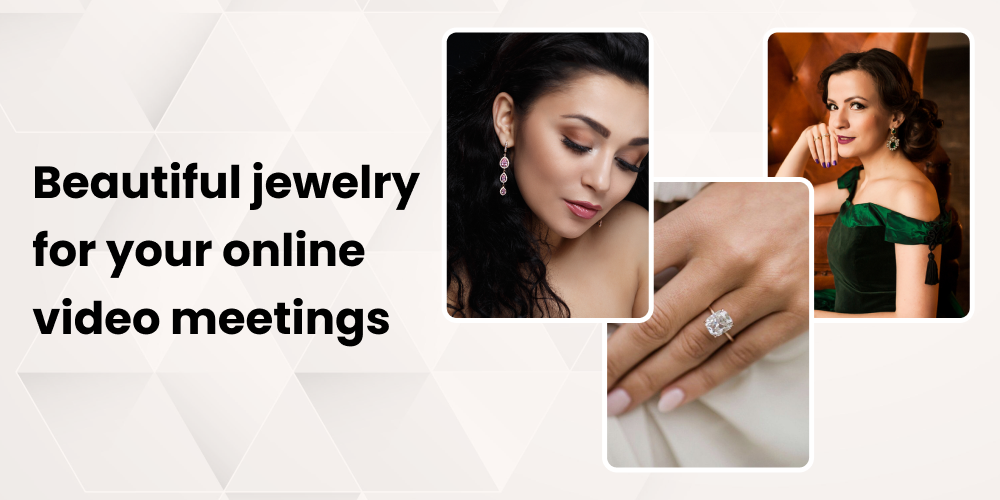 Beautiful jewelry for your online video meetings