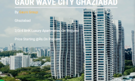 Gaur Wave City in Noida: A Gateway to Ultra-Luxury Living