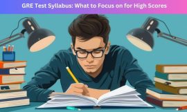 GRE Test Syllabus: What to Focus on for High Scores