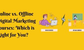 Online vs. Offline Digital Marketing Courses: Which is Right for You?