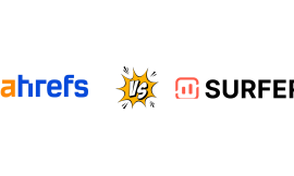 Surfer SEO vs Ahrefs: Picking the Right Tool for SEO