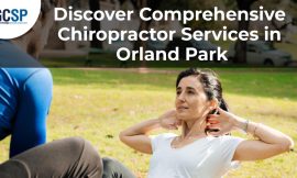 Why GCSP Clinic is the Best Chiropractor in Orland Park for Family Care