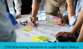 CPM Scheduling Solutions to Avoid Project Delays