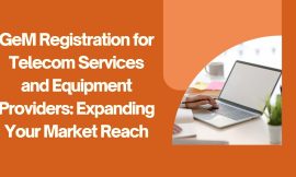 GeM Registration for Telecom Services and Equipment Providers: Expanding Your Market Reach