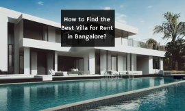 How to Find the Best Villa for Rent in Bangalore?