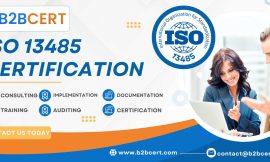 ISO 13485 Certification: Understanding the Standards for Quality Management in Medical Devices and Its Benefits