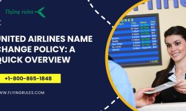 United Airlines Name Change Policy: A Quick Overview