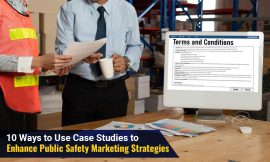 10 Ways to Use Case Studies to Enhance Public Safety Marketing Strategies