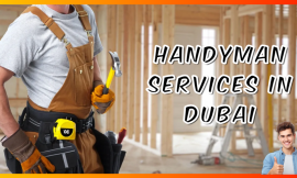 Handyman Services in Dubai – Quality & Excellence