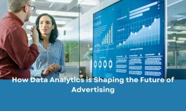 How Data Analytics is Shaping the Future of Advertising