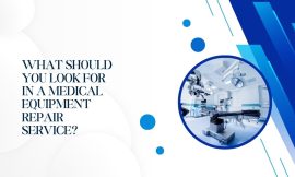 What Should You Look for in a Medical Equipment Repair Service?