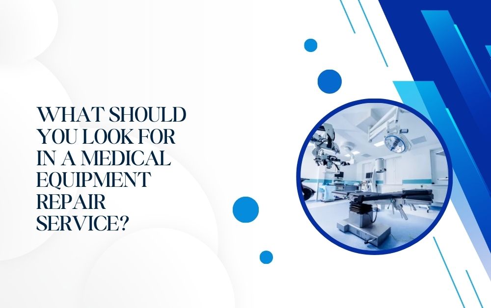 What Should You Look for in a Medical Equipment Repair Service