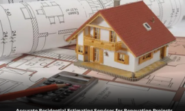 Accurate Residential Estimating Services for Renovation Projects