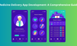 Medicine Delivery App Development: A Comprehensive Guide