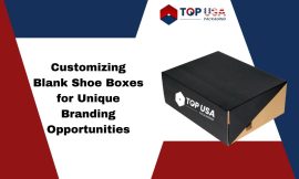 Customizing Blank Shoe Boxes for Unique Branding Opportunities