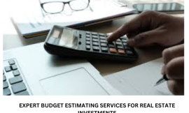 Expert Budget Estimating Services for Real Estate Investments