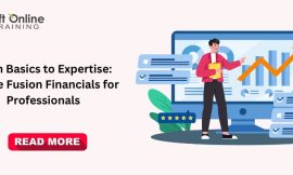 From Basics to Expertise: Oracle Fusion Financials for Professionals