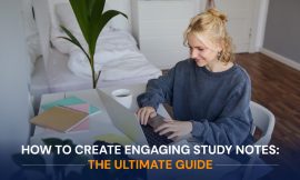 How to Create Engaging Study Notes: The Ultimate Guide