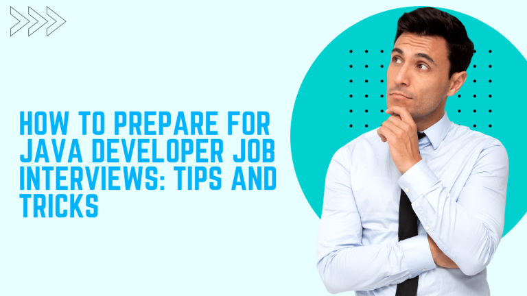 Read more about the article How to Prepare for Java Developer Job Interviews: Tips and Tricks