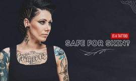 Is a Tattoo Safe for Skin?