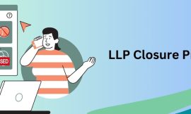 Benefits of LLP Registration with LLP Closure for E-commerce Businesses