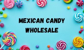 Exploring the Benefits of Buying Mexican Candy Wholesale