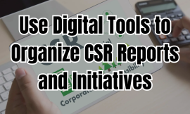 Use Digital Tools to Organize CSR Reports and Initiatives