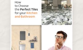 How to Choose the Perfect Tiles for Your Kitchen and Bathroom