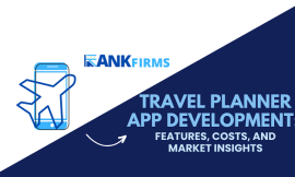 Travel Planner App Development: Features, Costs, and Market Insights