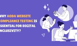 Why AODA Website Compliance Testing is Essential for Digital Inclusivity?