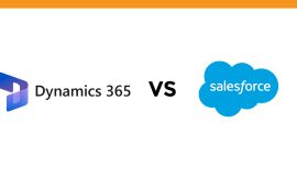 Salesforce Implementation vs. Dynamics 365 Implementation: Which is Right for Your Business?