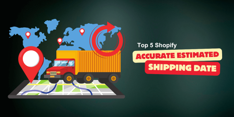 Read more about the article Top 5 Shopify Apps for Accurate Estimated Shipping Date in 2024