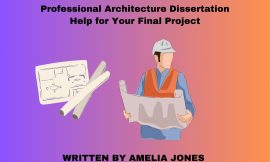 Professional Architecture Dissertation Help for Your Final Project