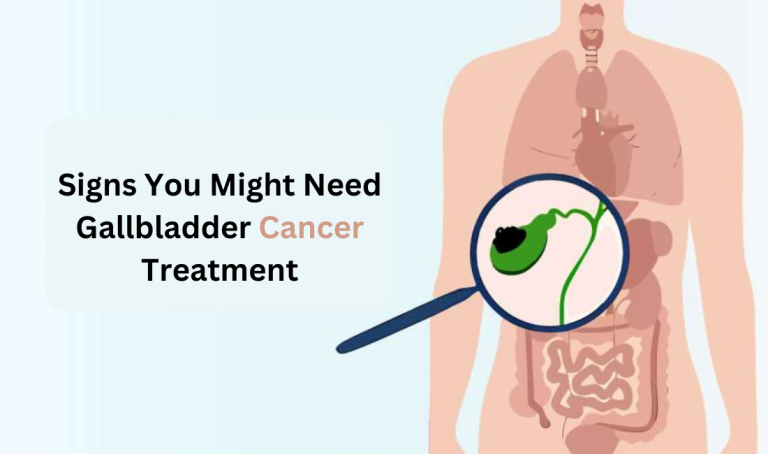 Read more about the article Signs You Might Need Gallbladder Cancer Treatment