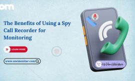 The Benefits of Using a Spy Call Recorder for Monitoring