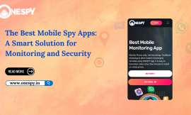 The Best Mobile Spy Apps: A Smart Solution for Monitoring and Security