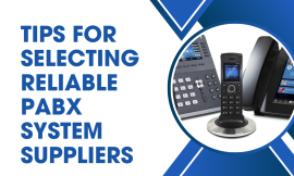 Tips for Selecting Reliable PABX System Suppliers