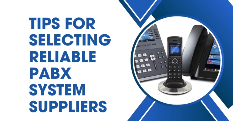 Read more about the article Tips for Selecting Reliable PABX System Suppliers