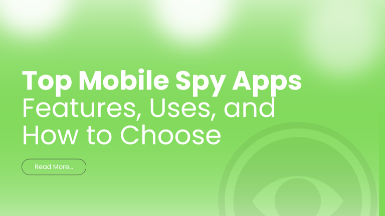 Read more about the article Top Mobile Spy Apps: Features, Uses, and How to Choose