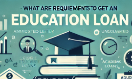 What are Requirements to Get Education Loan?