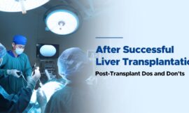 What Are the Do’s and Don’ts After a Liver Transplant?