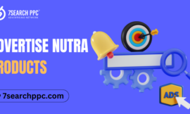 Tips to Advertise Nutra Products and Maximize Reach