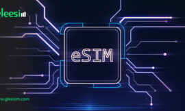 Global eSIM Revolutionizing Connectivity Across Borders