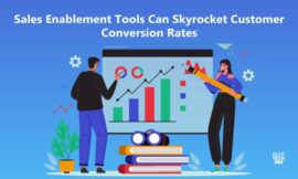 Transform Your Sales Strategy: How Sales Enablement Tools Drive Higher Customer Conversions