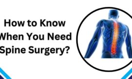 How to Know When You Need Spine Surgery?