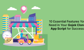 10 Essential Features You Need in Your Gojek Clone App Script for Success