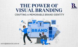 The Power of Visual Branding : Crafting a Memorable Brand Identity