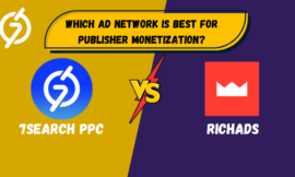 7Search PPC vs. RichAds: Which Ad Network is Best for Publisher Monetization?