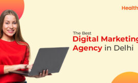 The Ultimate Guide to Choosing the Best Digital Marketing Agency in Delhi